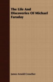 Paperback The Life And Discoveries Of Michael Faraday Book