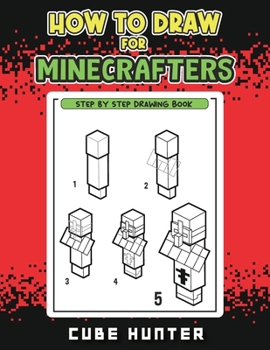 Paperback How to Draw for Minecrafters: A Step-by-Step Drawing Guide for Young Artists [Large Print] Book