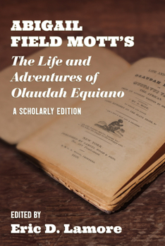 Paperback Abigail Field Mott's the Life and Adventures of Olaudah Equiano: A Scholarly Edition Book