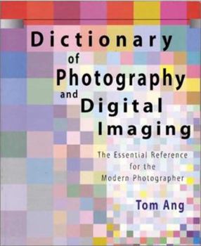 Paperback Dictionary of Photography and Digital Imaging: The Essential Reference for the Modern Photographer Book