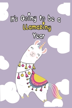 It's Going to Be a Llamazing Year : Llama Composition Notebook - Cute Llama Journal, Birthday Gift for Girls 120 Pages of 6?9 Inch Blank Paper, SoftCover, Matte-Finish