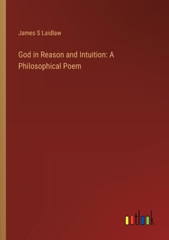 Paperback God in Reason and Intuition: A Philosophical Poem Book