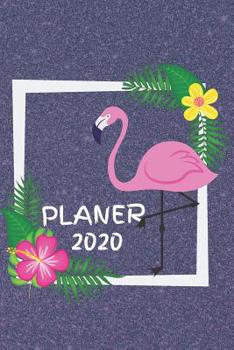 Paperback Planer 2020: Monats- und Wochenplaner Organizer Tropischer Flamingo Blumen [German] Book