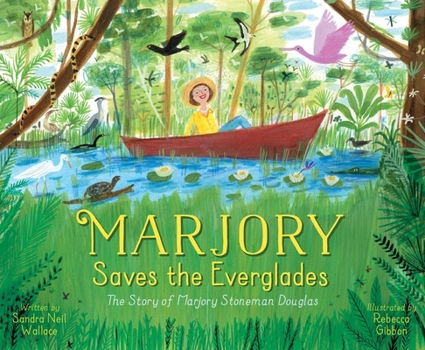 Hardcover Marjory Saves the Everglades: The Story of Marjory Stoneman Douglas Book