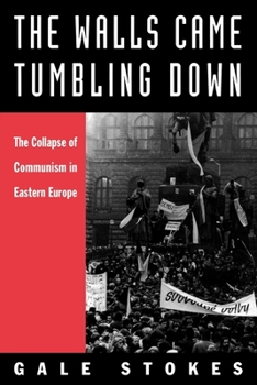 Paperback The Walls Came Tumbling Down: The Collapse of Communism in Eastern Europe Book
