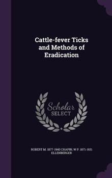 Hardcover Cattle-fever Ticks and Methods of Eradication Book