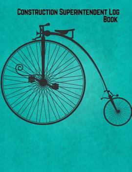 Paperback Construction Superintendent Daily Log Book: Construction Log Book