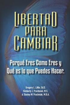 Paperback Libertad Para Cambiar: Porqué Eres Como Eres y Qué es lo que Puedes Hacer [Spanish] Book