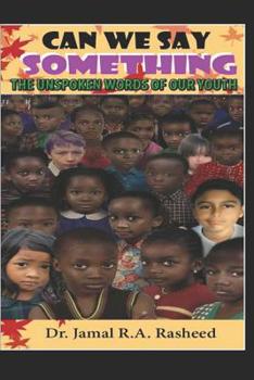 Paperback Can We Say Something: The Unspoken Words of Our Youth Book