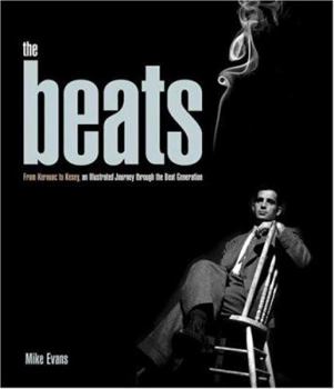 Hardcover The Beats: From Kerouac to Kesey, an Illustrated Journey Through the Beat Generation Book