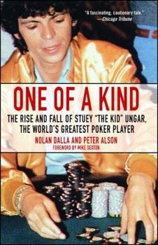 Paperback One of a Kind: The Rise and Fall of Stuey ', the Kid', Ungar, the World's Greatest Poker Player Book