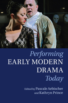 Paperback Performing Early Modern Drama Today Book