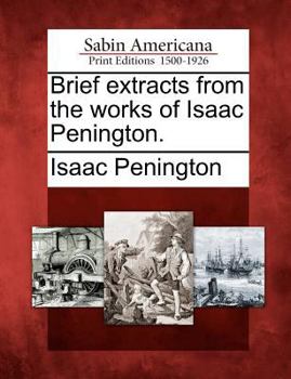 Paperback Brief Extracts from the Works of Isaac Penington. Book