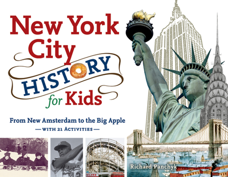 Paperback New York City History for Kids: From New Amsterdam to the Big Apple with 21 Activities Volume 44 Book