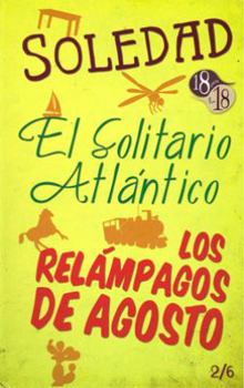 Hardcover Soledad / El Solitario Atlantico / Los Relampagos de Agosto [Spanish] Book