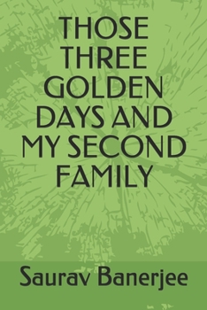 Paperback Those Three Golden Days and My Second Family Book