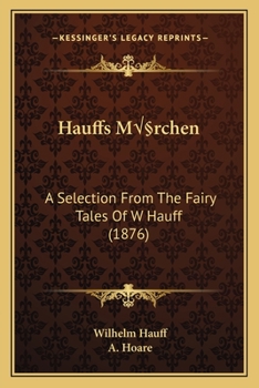 Paperback Hauffs Märchen: A Selection From The Fairy Tales Of W Hauff (1876) Book