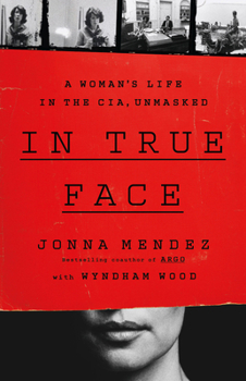 Hardcover In True Face: A Woman's Life in the Cia, Unmasked Book