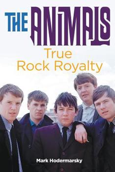Paperback The Animals: True Rock Royalty Book
