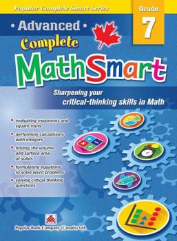 Paperback Advanced Complete MathSmart Grade 7: Advance in Math and Build Critical-Thinking Skills Book