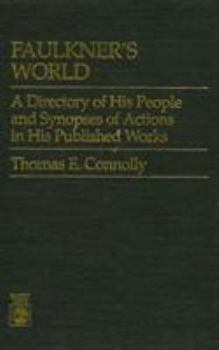 Hardcover Faulkner's World: A Directory of His People and Synopses of Actions in His Works Book