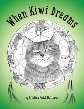 Paperback When Kiwi Dreams: A Bedtime Adventure Story for You and Your Cat Book