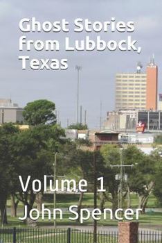 Paperback Ghost Stories from Lubbock, Texas: Volume 1 Book