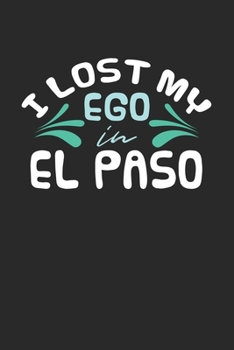 Paperback I lost my ego in El Paso: 6x9 - notebook - dot grid - city of birth Book