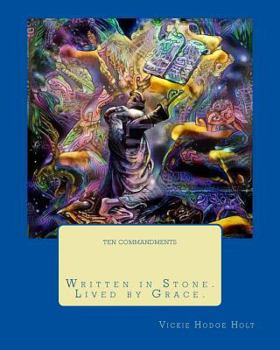 Paperback Written in Stone...The Ten Commandments...Lived by Grace Book