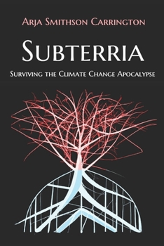 Paperback Subterria: Surviving the Climate Change Apocalypse Book