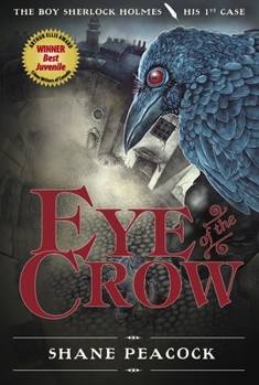 Eye of the Crow: The Boy Sherlock Holmes, His First Case - Book #1 of the Boy Sherlock Holmes