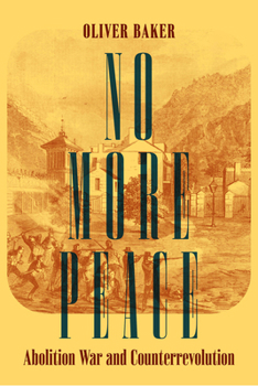 Paperback No More Peace: Abolition War and Counterrevolution Book