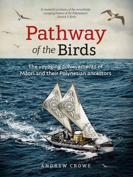 Paperback Pathway of the Birds: The Voyaging Achievements of M&#257;ori and Their Polynesian Ancestors Book