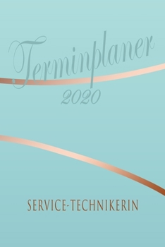 Paperback Service-Technikerin - Planer 2020: Terminplaner f?r Service-Technikerin - Organizer f?r 2020, Businessplaner, Berufskalender, Arbeitsplaner, Aufgabenp [German] Book