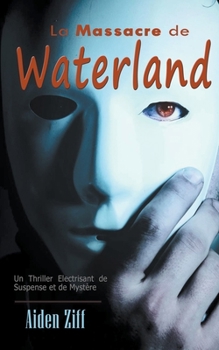 Paperback La Massacre de Waterland: Un Thriller Electrisant de Suspense et de Mystère [French] Book