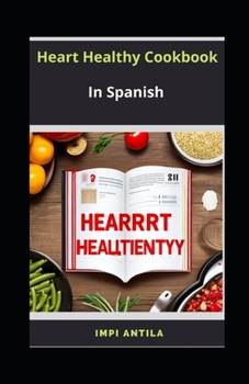 Paperback Heart Healthy Cookbook In Spanish [Spanish] Book