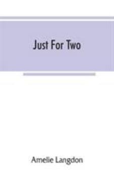 Paperback Just for two; a collection of recipes designed for two persons Book