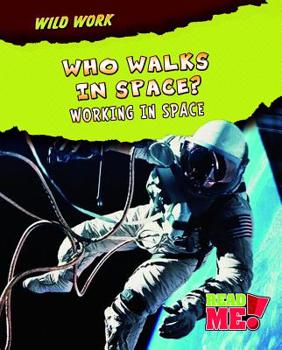 Paperback Who Walks in Space?: Working in Space Book