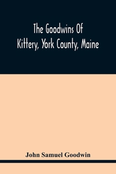 Paperback The Goodwins Of Kittery, York County, Maine Book