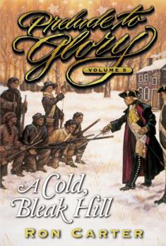 Paperback Prelude to Glory Vol 5: Cold Bleak Hill Book