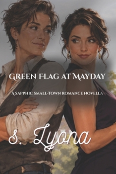 Green Flag at Mayday: A sapphic small-town romance novella