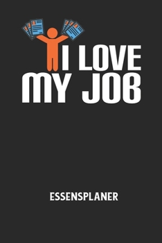 Paperback I LOVE MY JOB - Essensplaner: Wochenplaner für eine gesunde Küche - perfekt zum Tracken oder Vorausplanen geeignet! [German] Book