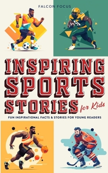 Inspiring Sports Stories For Kids - Fun Inspirational Facts & Stories For Young Readers