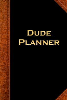 Paperback 2020 Weekly Planner For Men Dude Planner Vintage Style 134 Pages: 2020 Planners Calendars Organizers Datebooks Appointment Books Agendas Book