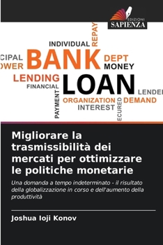 Paperback Migliorare la trasmissibilità dei mercati per ottimizzare le politiche monetarie [Italian] Book