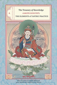 Hardcover The Treasury of Knowledge: Book Eight, Part Three: The Elements of Tantric Practice Book