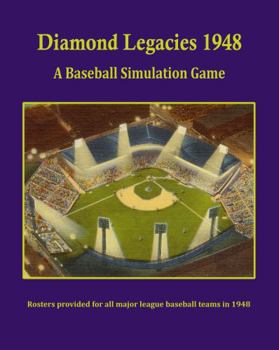 Paperback Diamond Legacies 1948: A Baseball Simulation Game (Diamond Legacies Baseball Simulation Game) Book