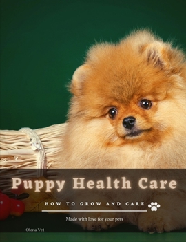 Puppy Health Care: How to grow and care