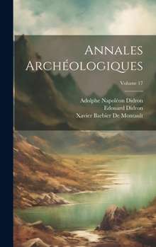 Hardcover Annales Archéologiques; Volume 17 [French] Book