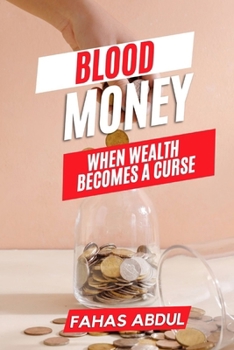 Blood Money: When Wealth Becomes a Curse